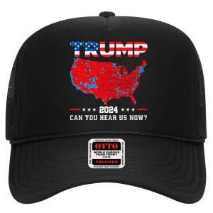 Trump 2024 Can You Hear Us Now Map Of 2024 Election Results High Crown Mesh Back Trucker Hat