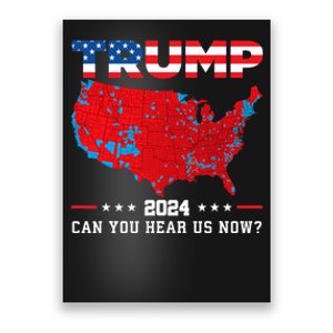 Trump 2024 Can You Hear Us Now Map Of 2024 Election Results Poster