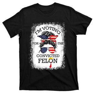 Trump 2024 Convicted Felon IM Voting Convicted Felon 2024 T-Shirt