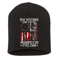 Trump 2024 Convicted Felon IM Voting Convicted Felon 2024 Short Acrylic Beanie