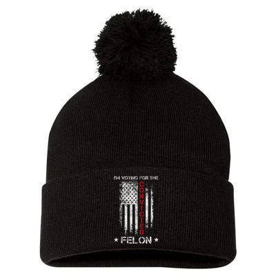 Trump 2024 Convicted Felon IM Voting Convicted Felon 2024 Pom Pom 12in Knit Beanie