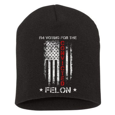 Trump 2024 Convicted Felon IM Voting Convicted Felon 2024 Short Acrylic Beanie