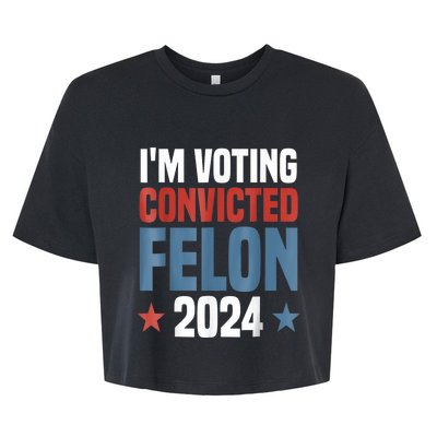 Trump 2024 Convicted Felon Im Voting Convicted Felon 2024 Bella+Canvas Jersey Crop Tee