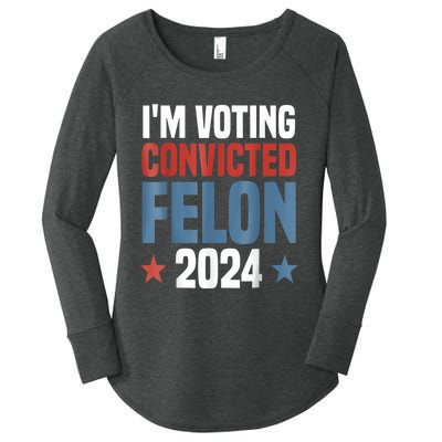 Trump 2024 Convicted Felon Im Voting Convicted Felon 2024 Women's Perfect Tri Tunic Long Sleeve Shirt