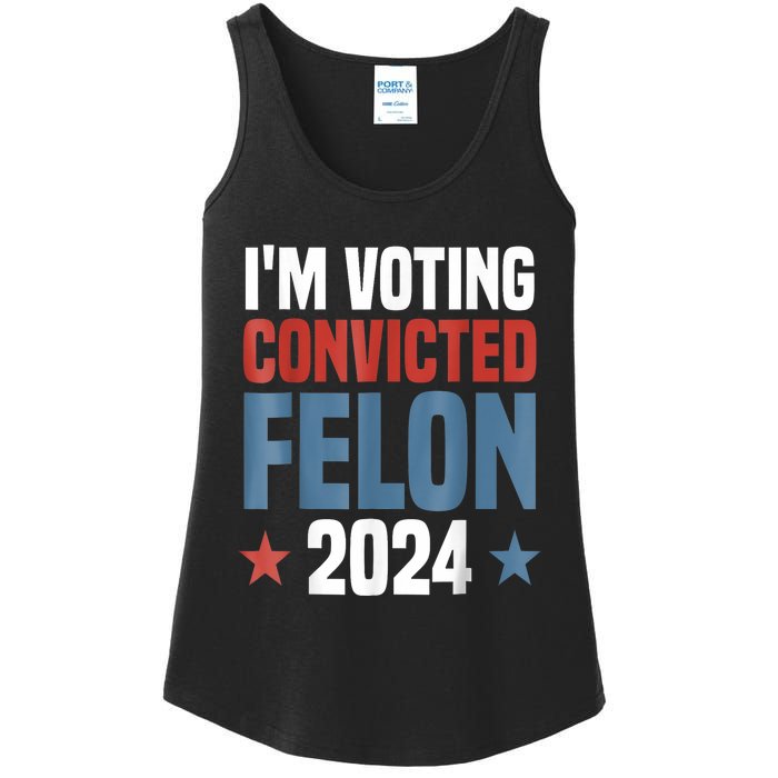 Trump 2024 Convicted Felon Im Voting Convicted Felon 2024 Ladies Essential Tank