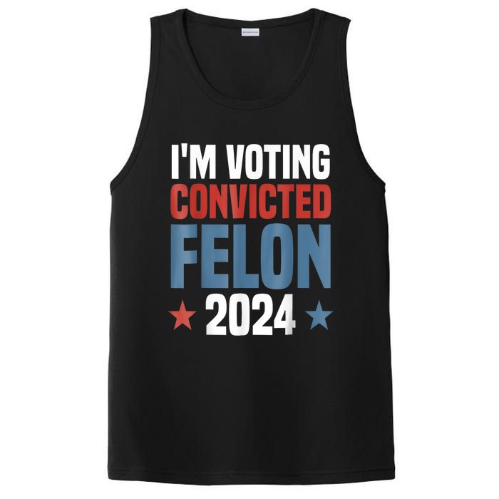 Trump 2024 Convicted Felon Im Voting Convicted Felon 2024 PosiCharge Competitor Tank