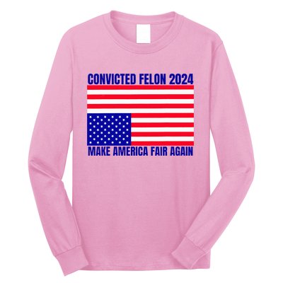 Trump 2024 Convicted Felon American Flag Long Sleeve Shirt