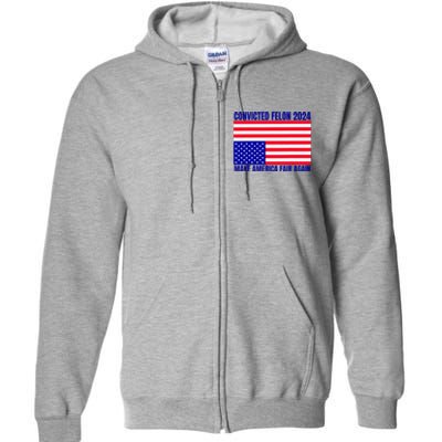 Trump 2024 Convicted Felon American Flag Full Zip Hoodie