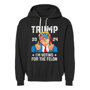 Trump 2024 Convicted Felon Im Voting Convicted Felon 2024 Garment-Dyed Fleece Hoodie