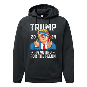 Trump 2024 Convicted Felon Im Voting Convicted Felon 2024 Performance Fleece Hoodie