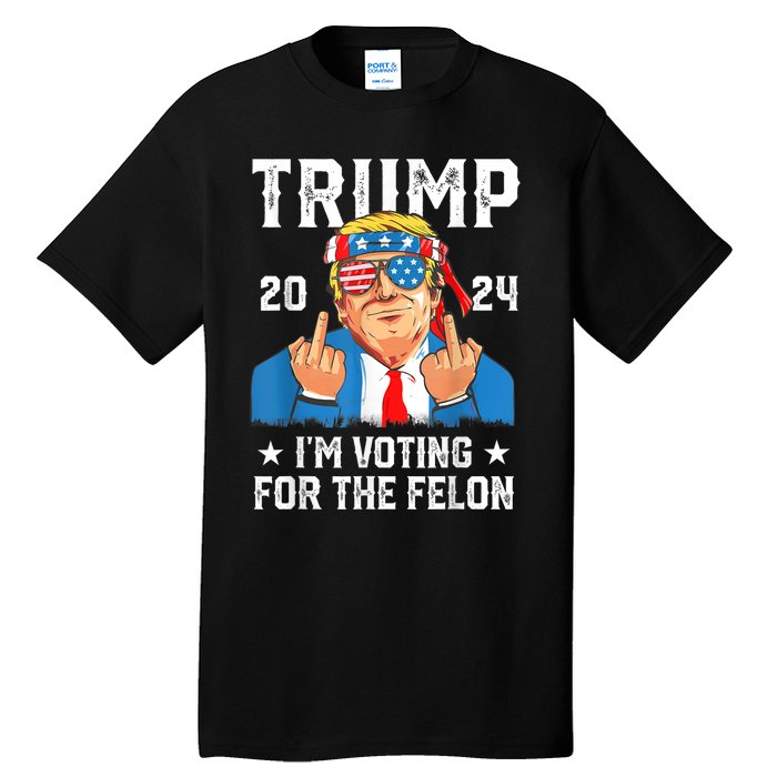 Trump 2024 Convicted Felon Im Voting Convicted Felon 2024 Tall T-Shirt