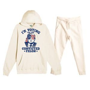 Trump 2024 Convicted Felon IM Voting Convicted Felon 2024 Premium Hooded Sweatsuit Set