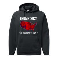 Trump 2024 Can You Hear Us Now Performance Fleece Hoodie