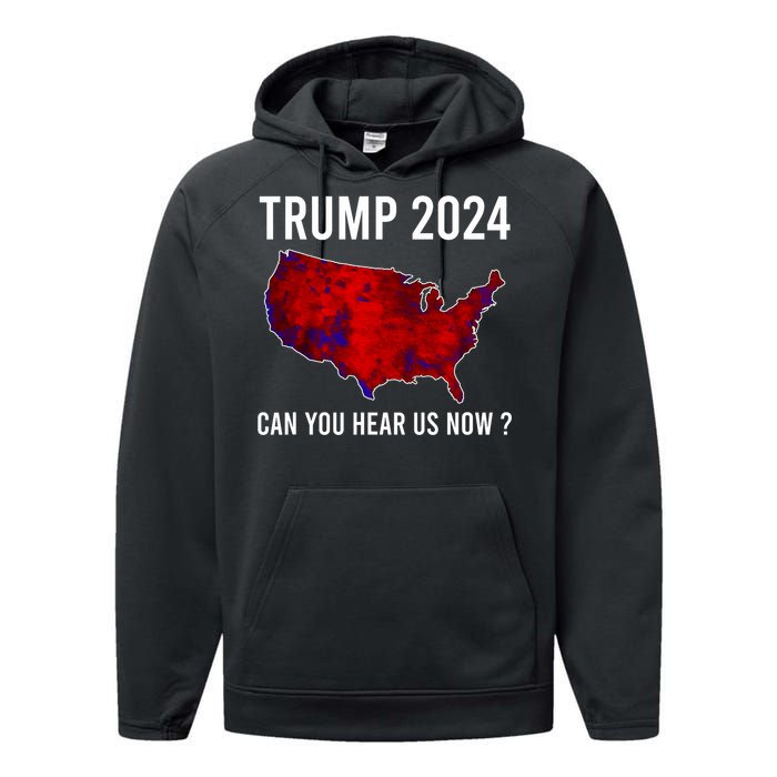 Trump 2024 Can You Hear Us Now Performance Fleece Hoodie