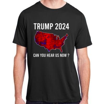 Trump 2024 Can You Hear Us Now Adult ChromaSoft Performance T-Shirt