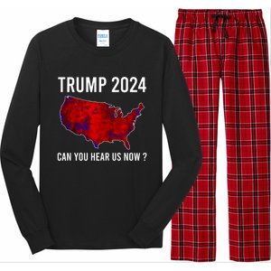 Trump 2024 Can You Hear Us Now Long Sleeve Pajama Set