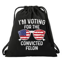 Trump 2024 Convicted Felon Im Voting Convicted Felon 2024 Drawstring Bag