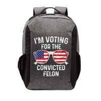Trump 2024 Convicted Felon Im Voting Convicted Felon 2024 Vector Backpack