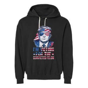 Trump 2024 Convicted Felon Im Voting Convicted Felon 2024 Garment-Dyed Fleece Hoodie