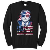 Trump 2024 Convicted Felon Im Voting Convicted Felon 2024 Sweatshirt