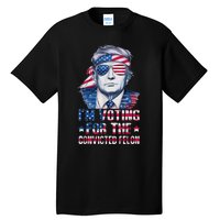 Trump 2024 Convicted Felon Im Voting Convicted Felon 2024 Tall T-Shirt