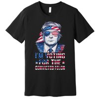 Trump 2024 Convicted Felon Im Voting Convicted Felon 2024 Premium T-Shirt