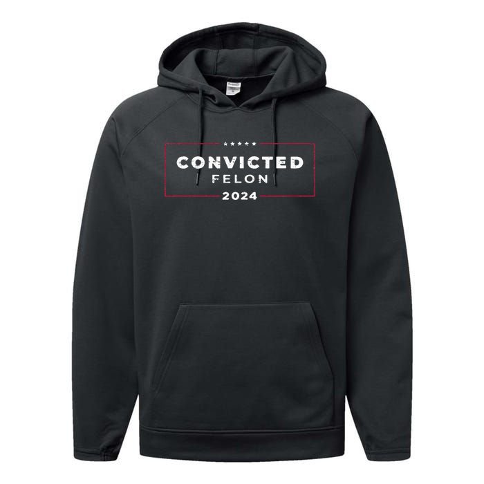 Trump 2024 Convicted Felon IM Voting Convicted Felon 2024 Performance Fleece Hoodie