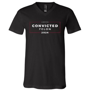 Trump 2024 Convicted Felon IM Voting Convicted Felon 2024 V-Neck T-Shirt