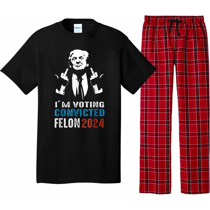 Trump 2024 Convicted Felon Im Voting Convicted Felon 2024 Pajama Set