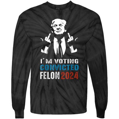 Trump 2024 Convicted Felon Im Voting Convicted Felon 2024 Tie-Dye Long Sleeve Shirt