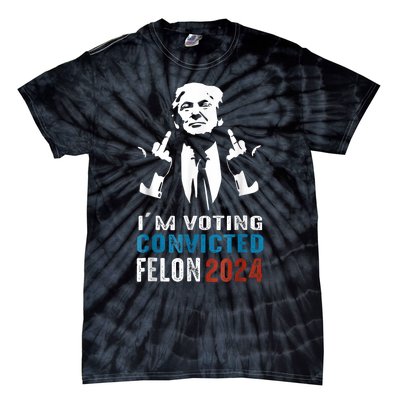 Trump 2024 Convicted Felon Im Voting Convicted Felon 2024 Tie-Dye T-Shirt