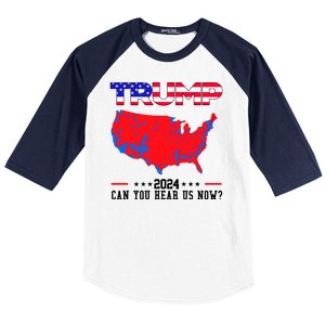 Trump 2024 Can You Hear Us Now Pro Donald Trump Election Usa Map Baseball Sleeve Shirt