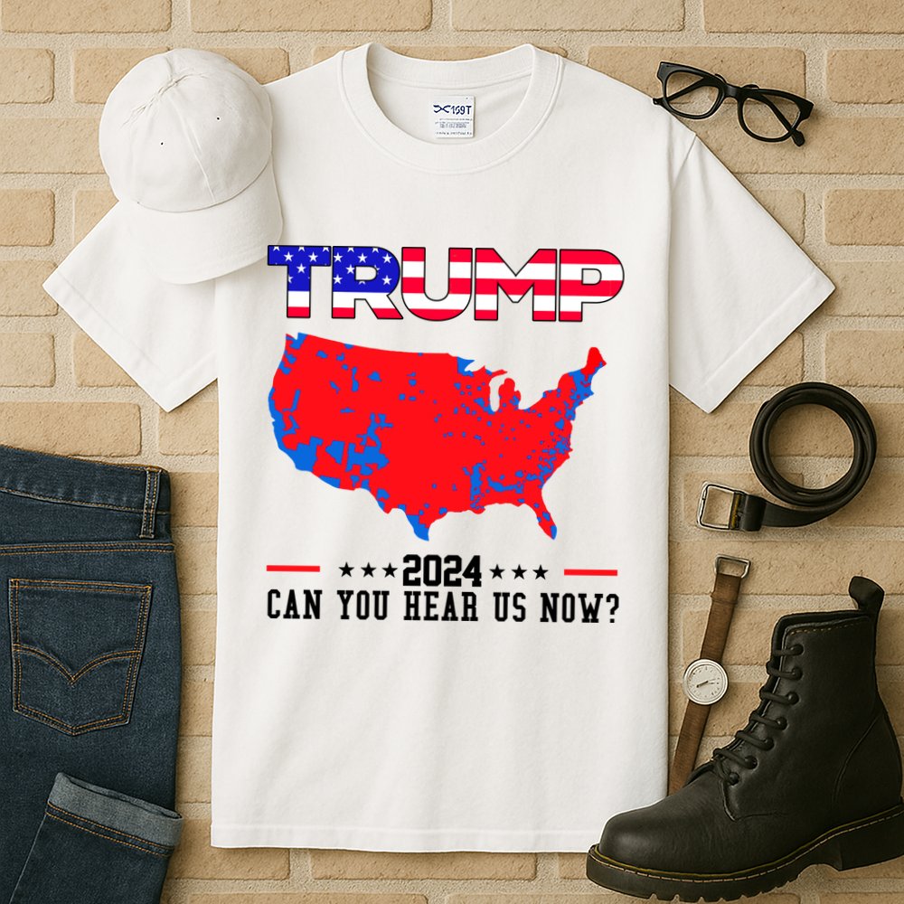 Trump 2024 Can You Hear Us Now Pro Donald Trump Election Usa Map Tall T-Shirt