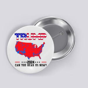 Trump 2024 Can You Hear Us Now Pro Donald Trump Election Usa Map Button