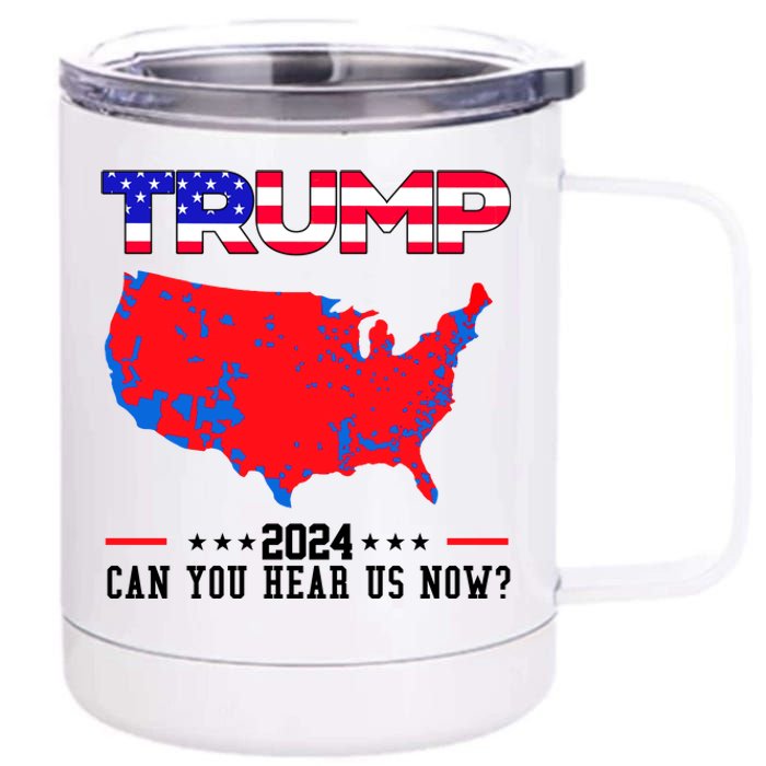 Trump 2024 Can You Hear Us Now Pro Donald Trump Election Usa Map 12 oz Stainless Steel Tumbler Cup