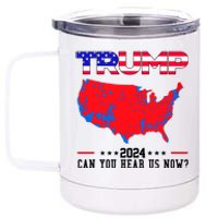 Trump 2024 Can You Hear Us Now Pro Donald Trump Election Usa Map 12 oz Stainless Steel Tumbler Cup