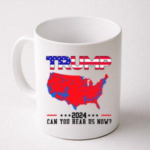 Trump 2024 Can You Hear Us Now Pro Donald Trump Election Usa Map Coffee Mug