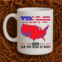 Trump 2024 Can You Hear Us Now Pro Donald Trump Election Usa Map Mug