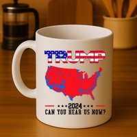 Trump 2024 Can You Hear Us Now Pro Donald Trump Election Usa Map Mug