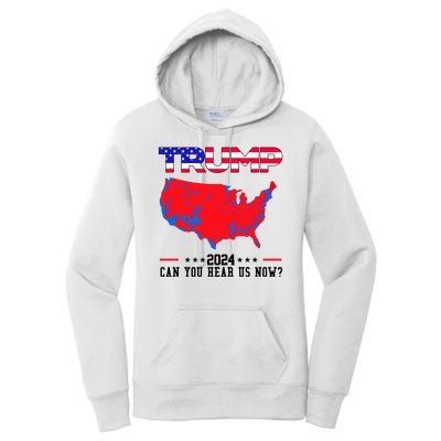 Trump 2024 Can You Hear Us Now Pro Donald Trump Election Usa Map Women's Pullover Hoodie