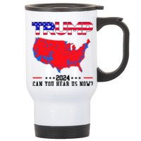 Trump 2024 Can You Hear Us Now Pro Donald Trump Election Usa Map Stainless Steel Travel Mug