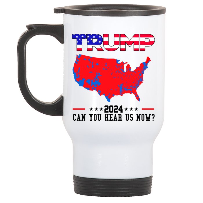 Trump 2024 Can You Hear Us Now Pro Donald Trump Election Usa Map Stainless Steel Travel Mug