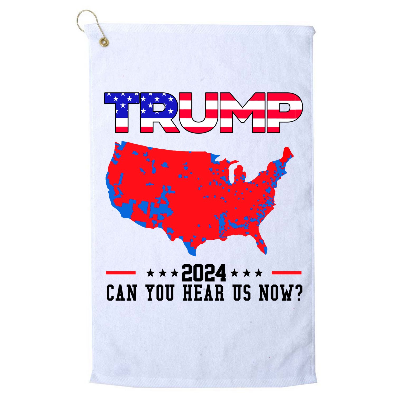 Trump 2024 Can You Hear Us Now Pro Donald Trump Election Usa Map Golf Towel