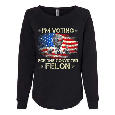 Trump 2024 Convicted Felon Im Voting Convicted Felon 2024 Womens California Wash Sweatshirt