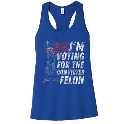 Trump 2024 Convicted Felon IM Voting Convicted Felon 2024 Women's Racerback Tank