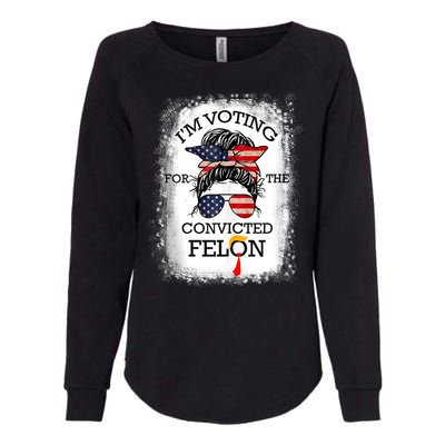 Trump 2024 Convicted Felon IM Voting Convicted Felon 2024 Womens California Wash Sweatshirt