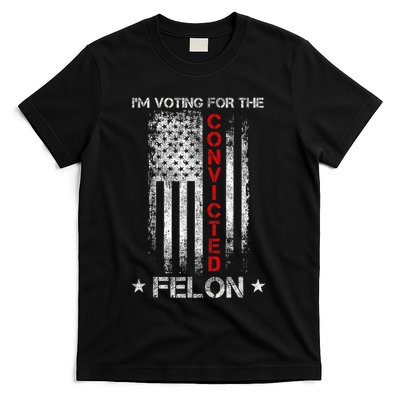 Trump 2024 Convicted Felon IM Voting Convicted Felon 2024 T-Shirt