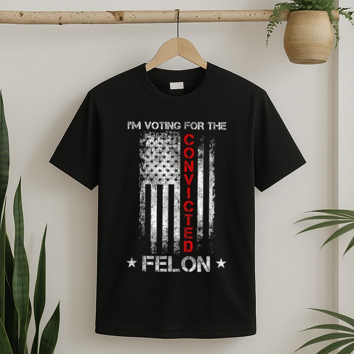 Trump 2024 Convicted Felon IM Voting Convicted Felon 2024 T-Shirt