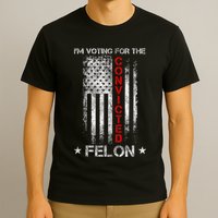 Trump 2024 Convicted Felon IM Voting Convicted Felon 2024 T-Shirt