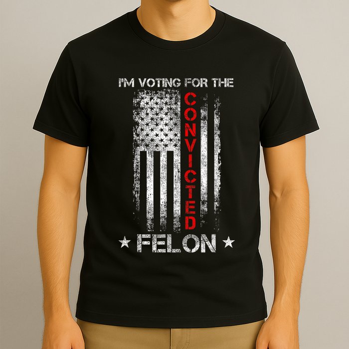 Trump 2024 Convicted Felon IM Voting Convicted Felon 2024 T-Shirt